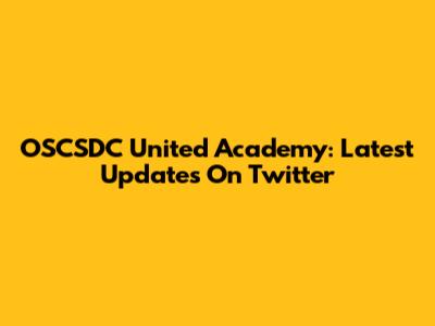 OSCSDC United Academy: Latest Updates On Twitter