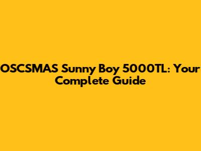 OSCSMAS Sunny Boy 5000TL: Your Complete Guide