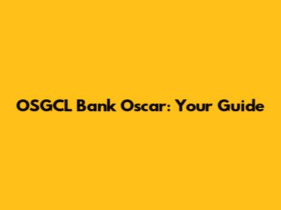 OSGCL Bank Oscar: Your Guide