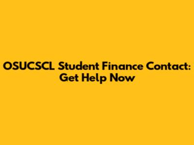 OSUCSCL Student Finance Contact: Get Help Now