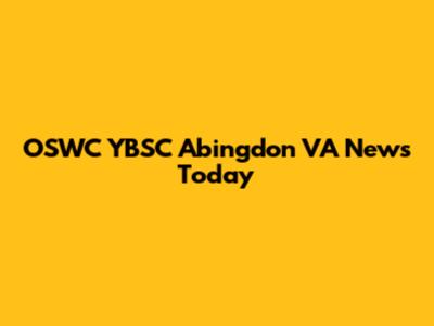 OSWC YBSC Abingdon VA News Today