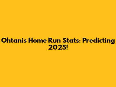 Ohtani's Home Run Stats: Predicting 2025!