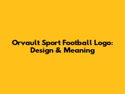 Orvault Sport Football Logo: Design & Meaning
