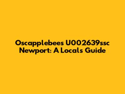Oscapplebees U002639ssc Newport: A Local's Guide