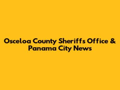 Osceloa County Sheriff's Office & Panama City News