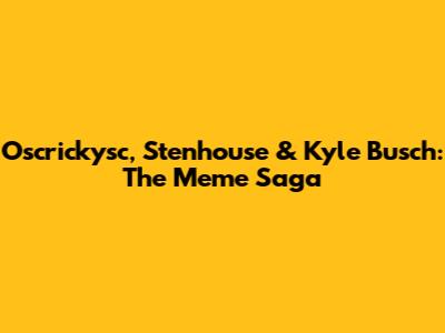 Oscrickysc, Stenhouse & Kyle Busch: The Meme Saga