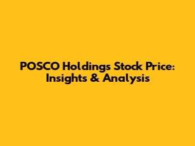 POSCO Holdings Stock Price: Insights & Analysis
