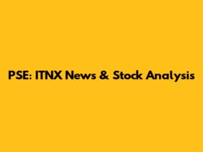 PSE: ITNX News & Stock Analysis