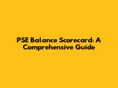 PSE Balance Scorecard: A Comprehensive Guide