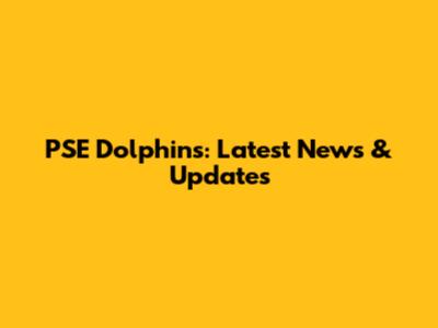 PSE Dolphins: Latest News & Updates