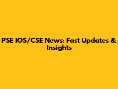 PSE IOS/CSE News: Fast Updates & Insights