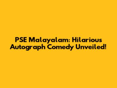 PSE Malayalam: Hilarious Autograph Comedy Unveiled!