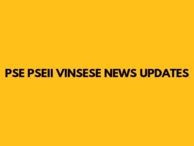 PSE PSEII VINSESE NEWS UPDATES