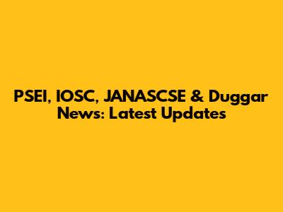 PSEI, IOSC, JANASCSE & Duggar News: Latest Updates
