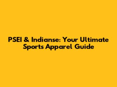 PSEI & Indianse: Your Ultimate Sports Apparel Guide