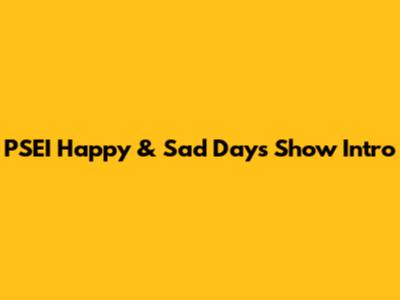 PSEI Happy & Sad Days Show Intro