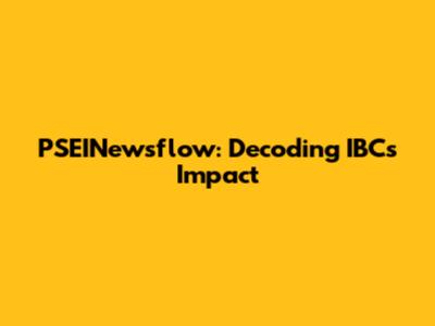 PSEINewsflow: Decoding IBC's Impact