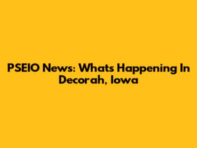 PSEIO News: What's Happening In Decorah, Iowa