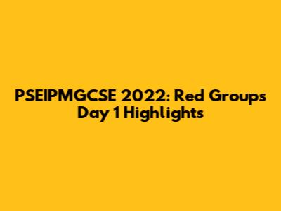 PSEIPMGCSE 2022: Red Group's Day 1 Highlights