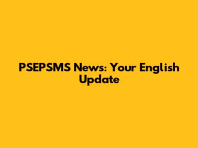 PSEPSMS News: Your English Update