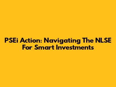 PSEi Action: Navigating The NLSE For Smart Investments
