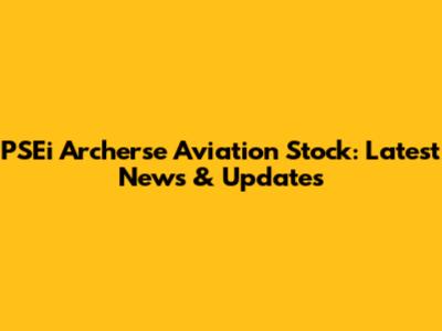 PSEi Archerse Aviation Stock: Latest News & Updates