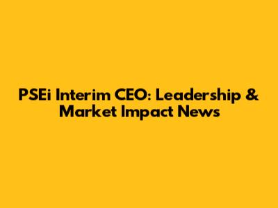 PSEi Interim CEO: Leadership & Market Impact News