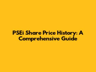 PSEi Share Price History: A Comprehensive Guide