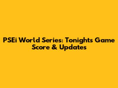 PSEi World Series: Tonight's Game Score & Updates