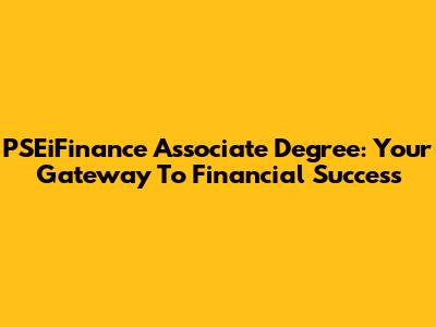 PSEiFinance Associate Degree: Your Gateway To Financial Success