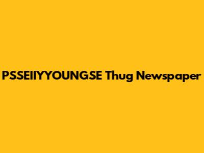 PSSEIIYYOUNGSE Thug Newspaper