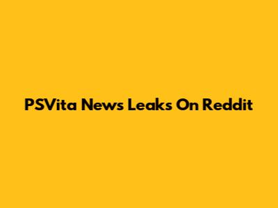 PSVita News Leaks On Reddit