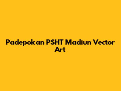 Padepokan PSHT Madiun Vector Art
