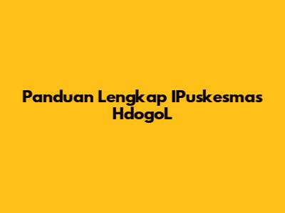 Panduan Lengkap IPuskesmas HdogoL