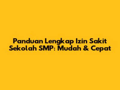 Panduan Lengkap Izin Sakit Sekolah SMP: Mudah & Cepat
