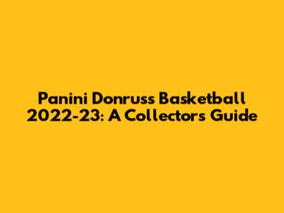 Panini Donruss Basketball 2022-23: A Collector's Guide