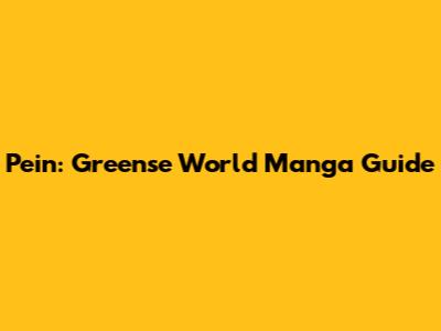 Pein: Greense World Manga Guide