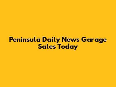 Peninsula Daily News Garage Sales Today