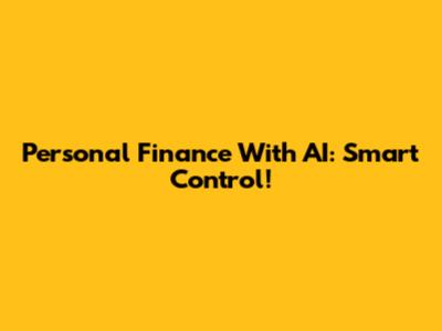 Personal Finance With AI: Smart Control!