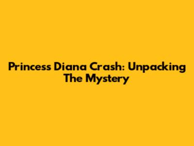 Princess Diana Crash: Unpacking The Mystery