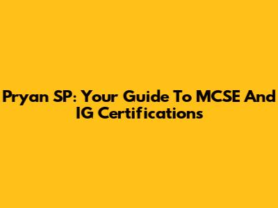 Pryan SP: Your Guide To MCSE And IG Certifications