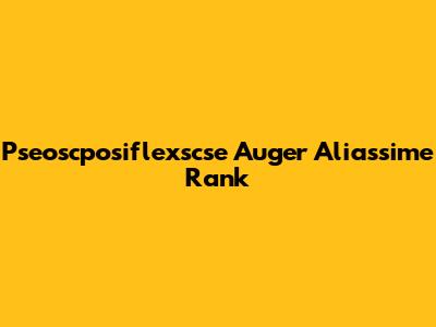 Pseoscposiflexscse Auger Aliassime Rank