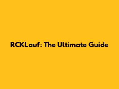 RCKLauf: The Ultimate Guide