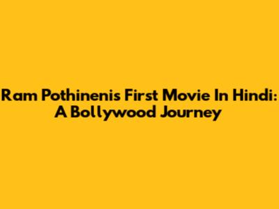 Ram Pothineni's First Movie In Hindi: A Bollywood Journey