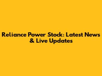 Reliance Power Stock: Latest News & Live Updates