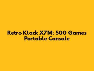 Retro Klack X7M: 500 Games Portable Console