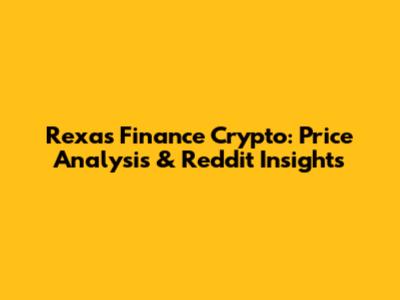 Rexas Finance Crypto: Price Analysis & Reddit Insights