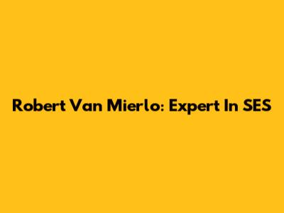 Robert Van Mierlo: Expert In SES