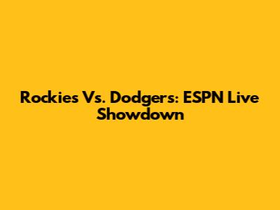 Rockies Vs. Dodgers: ESPN Live Showdown