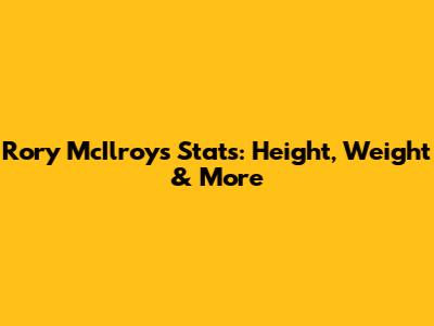 Rory McIlroy's Stats: Height, Weight & More